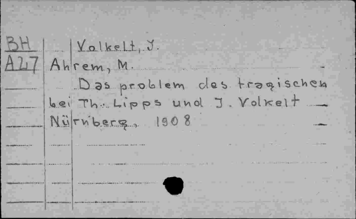 ﻿\£_DLlk.e.Li(.X
A Vi г evn. -, IM •
Jb ЭЬ proUlevn qIqS Vr-a ' sehçia
ТЦ..-Л»р рь uv>ol 3 . VolKel-h —
1Ч.мку\‘Ьл.г..^...,. I9C ?	__